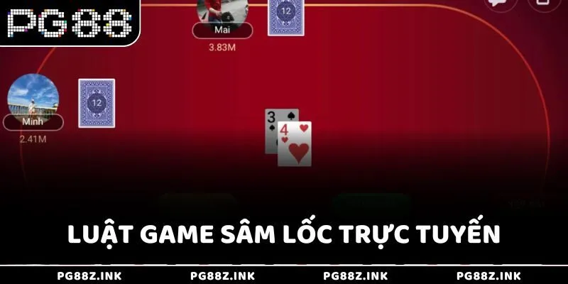 Luật game Sâm Lốc trực tuyến tại PG88